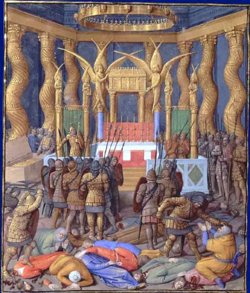 Illuminated miniature showing Roman soldiers in armour entering the Jerusalem Temple, golden twisted columns surrounding the sanctuary, fallen figures on the stone floor, with the altar and inner shrine visible in the background